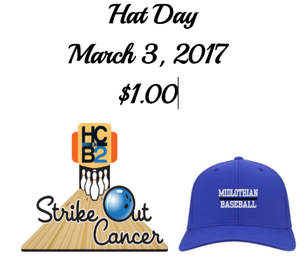 Pay $1.00 to wear a hat on March 3, 2017. Proceeds go to Strike Out Cancer.